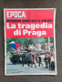 Продавам списание за Пражката пролет , Съветската армия Epoca La tragedia  di Praga , снимка 1 - Списания и комикси - 36261217