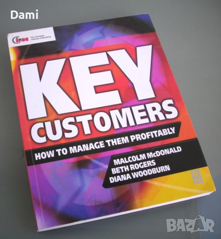 Key Customers: How to Manage Them Profitably