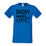 Мъжка тениска Daddy Needs A Beer 2,Бира,Бирфест,Beerfest,Подарък,Изненада,Рожден Ден, снимка 4