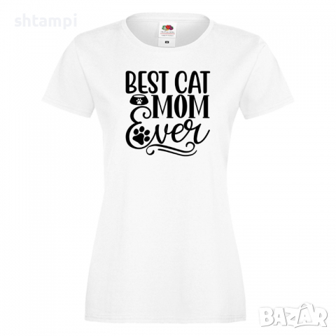 Дамска тениска Best Cat Mom Ever Празник на Майката,Подарък,Изненада,Рожден Ден, снимка 1 - Тениски - 36292687