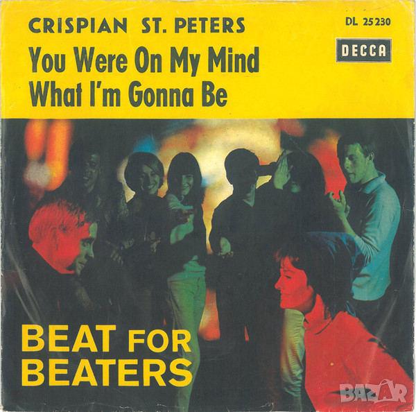 Грамофонни плочи Crispian St. Peters – You Were On My Mind / What I'm Gonna Be 7" сингъл, снимка 1
