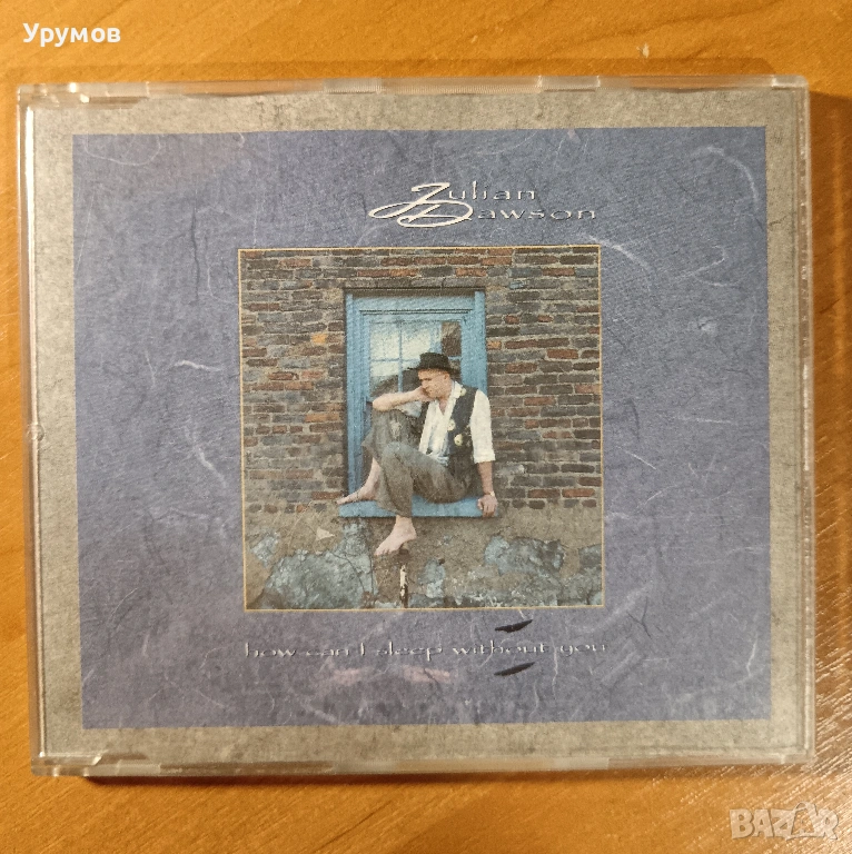 CD Julian Dawson ‎– How Can I Sleep Without You , снимка 1