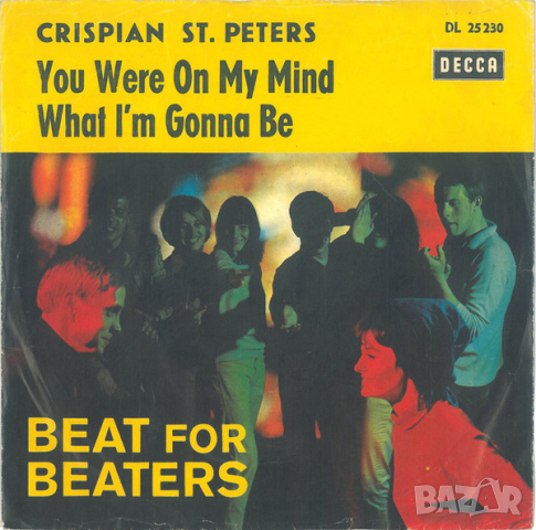 Грамофонни плочи Crispian St. Peters – You Were On My Mind / What I'm Gonna Be 7" сингъл, снимка 1 - Грамофонни плочи - 44828285