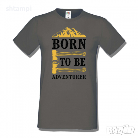 Мъжка тениска Born To Be Adventurer,Къмпинг,Планина,Изненада,Подарък,Поход,Връх,Хижа,, снимка 7 - Тениски - 36348544