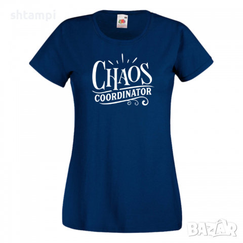 Дамска тениска Chaos Coordinator 1 Празник на Майката,Подарък,Изненада,Рожден Ден, снимка 10 - Тениски - 36292949