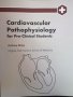 Cardiovascular Pathophysiology , снимка 1 - Специализирана литература - 41814389