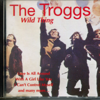 The Troggs Wild Thing, снимка 1 - CD дискове - 36182263