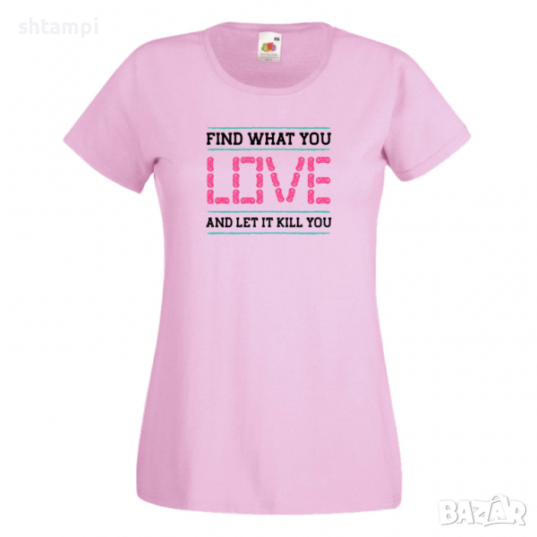 Дамска тениска Find What You Love, снимка 1