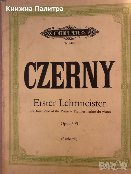 Erster Lehrmeister / First Instructor of the Piano / Premier maitre du piano. Opus 599 (= Edition Pe, снимка 1