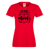 Дамска тениска Home Is Where Mom Is 1 Празник на Майката,Подарък,Изненада,Рожден Ден, снимка 4 - Тениски - 36294816