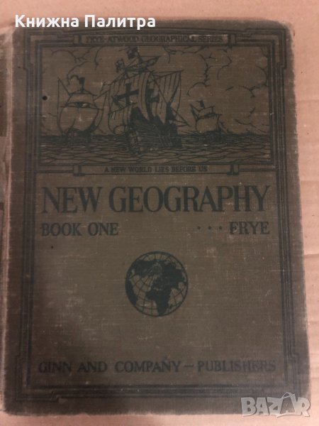 New Geography Book One - Part One  Alexis Everett Frye, снимка 1
