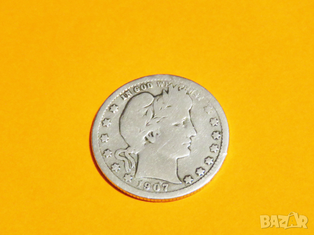 Рядък Колекционерски сребърен долар  BARBER  QUARTER DOLLAR - 1907 г. сребро