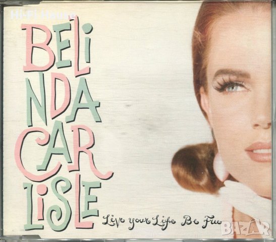 Belinda Carlisle-Live your Life be Free, снимка 1 - CD дискове - 34481898
