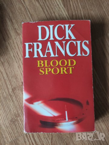 Dick Francis - "Blood Sport", снимка 1 - Художествена литература - 41914332