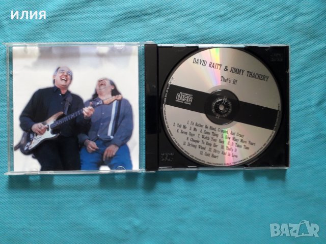 David Raitt & Jimmy Thackery – 2000 - That's It!(Modern Electric Blues), снимка 2 - CD дискове - 41436994