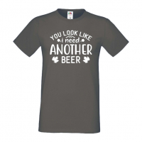 Мъжка тениска You Look Like I Need Another Beer,Бира,Бирфест,Beerfest,Подарък,Изненада,Рожден Ден, снимка 12 - Тениски - 36389608