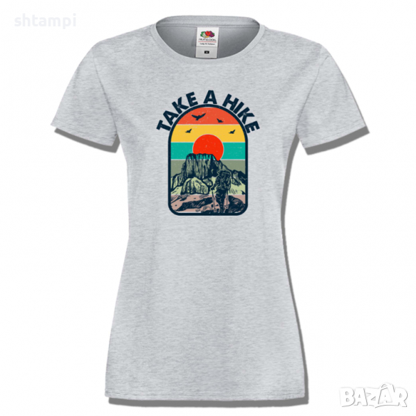Дамска тениска Take A Hike,Изненада,Подарък,Поход,Връх,Хижа, снимка 1