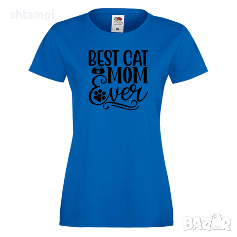 Дамска тениска Best Cat Mom Ever Празник на Майката,Подарък,Изненада,Рожден Ден, снимка 3 - Тениски - 36292687