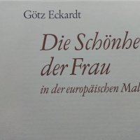Албум "Die Schönheit der Frau in der europäischen Malerei - Götz Eckardt 1973 г., снимка 2 - Колекции - 35965675