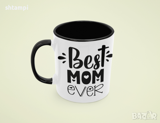 Чаша Best Mom Ever 2,Любов,Подарък,Рожден Ден,Изненада,Мама,Майка,Обич,Празник,, снимка 6 - Чаши - 36341374
