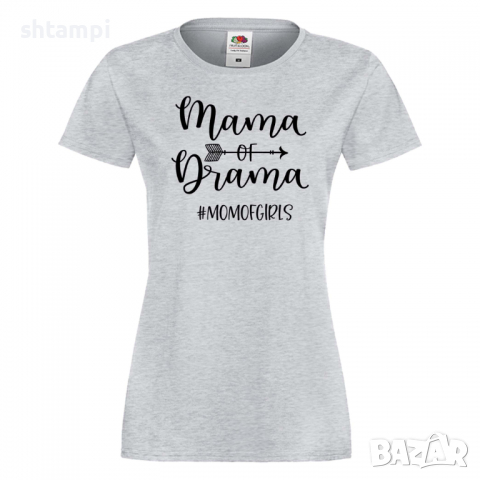 Дамска тениска Mama Of Drama mom of girls 3,Празник на Майката,Подарък,Изненада,Рожден Ден, снимка 5 - Тениски - 36296846