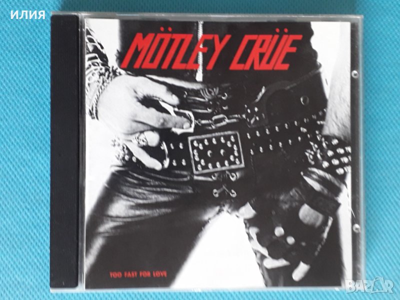 Mötley Crüe – 1981 - Too Fast For Love(Glam Metal,Heavy Metal), снимка 1