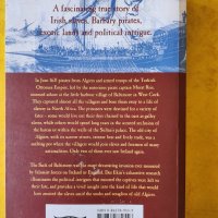 The stolen village - историята за заробването на хора/цяло село в Ирландия от турски пирати XVII век, снимка 2 - Художествена литература - 41486976