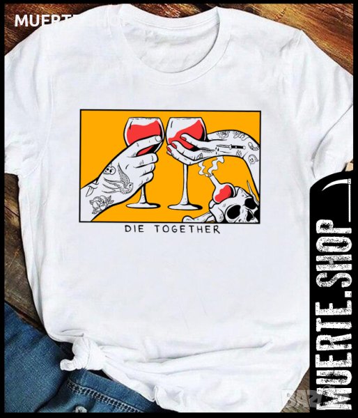 Дамска тениска с щампа DIE TOGETHER, снимка 1