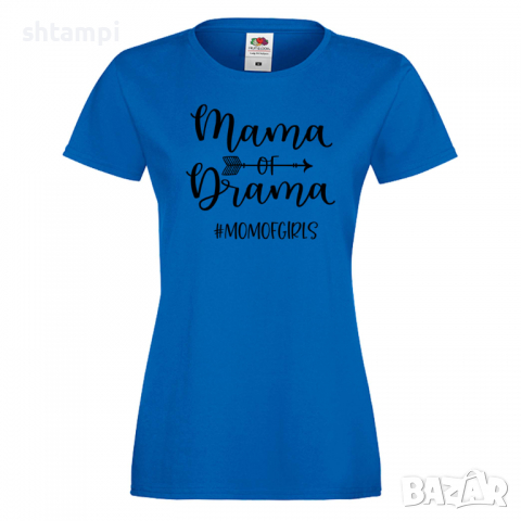 Дамска тениска Mama Of Drama mom of girls 3,Празник на Майката,Подарък,Изненада,Рожден Ден, снимка 4 - Тениски - 36296846