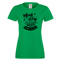 Дамска тениска Mom Sleep Just Like Regular Sleep But Without The Sleep, снимка 5 - Тениски - 36297239