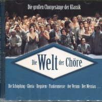 Die Welt der Chore, снимка 1 - CD дискове - 34580555