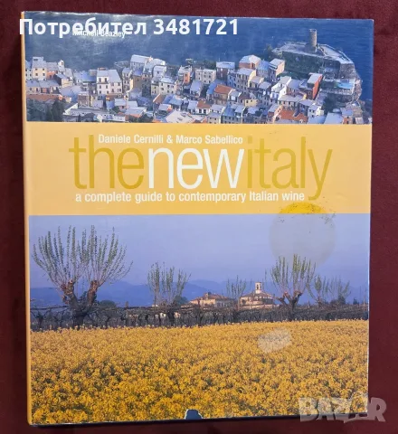 The New Italy. A Complete Guide to Contemporary Italian Wine