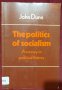 Социалистическата политика / The Politics of Socialism. An Essay in Political Theory, снимка 1 - Специализирана литература - 40890208