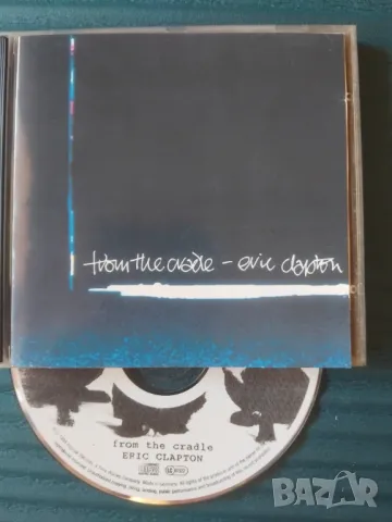 Eric Clapton - From The Cradle - матричен диск музика, снимка 1 - CD дискове - 49145038