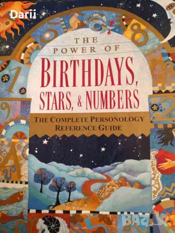 The Power of Birthdays, Stars & Numbers: The Complete Personology Reference Guide