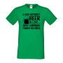 Мъжка тениска A Day Without Beer Is Like,Бира,Бирфест,Beerfest,Подарък,Изненада,Рожден Ден, снимка 5