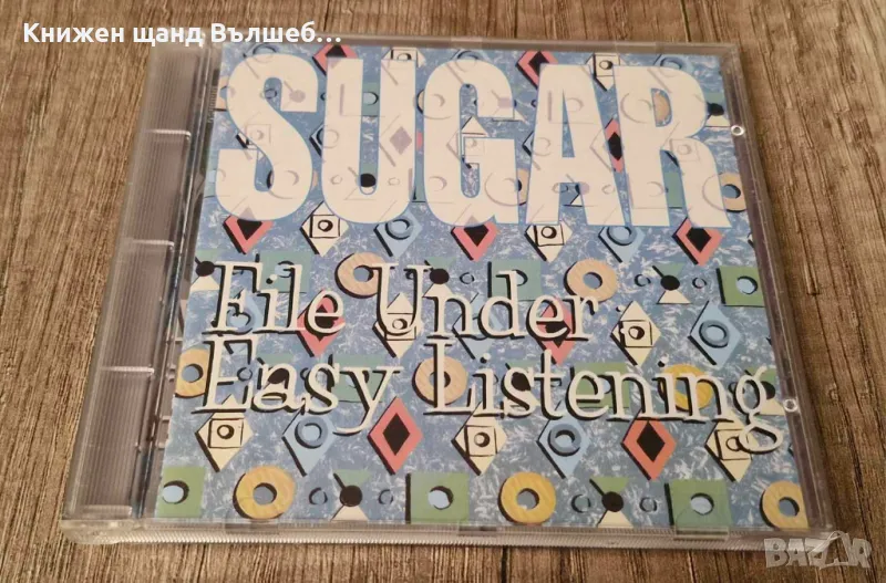 Компакт Дискове - Рок-Метъл: Sugar – File Under Easy Listening , снимка 1