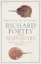 Survivors: The Animals and Plants that Time has Left Behind (Richard Fortey)