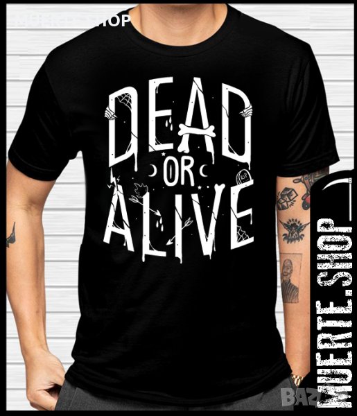 Черна тениска с щампа DEAD OR ALIVE, снимка 1