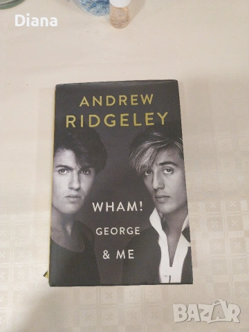 ANDREW RIDGELEY WHAM! GEORGE & ME 2019 Autobiography hardcover 