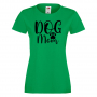 Дамска тениска Dog Mom 1,Празник на Майката,Подарък,Изненада,Рожден Ден, снимка 6