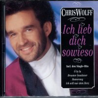 Chris Wolfe-Ich Lieb dich sowieso, снимка 1 - CD дискове - 34707069