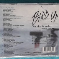 The Charlie Parker Remix Project... - 2003 – Bird Up(Future Jazz,Jazzdance,Experimental), снимка 6 - CD дискове - 44264062