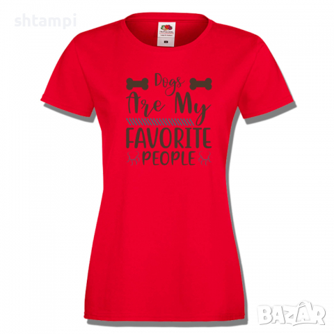 Дамска тениска Dogs Are My Favorite People,Куче,Животни,, снимка 3 - Тениски - 36428014