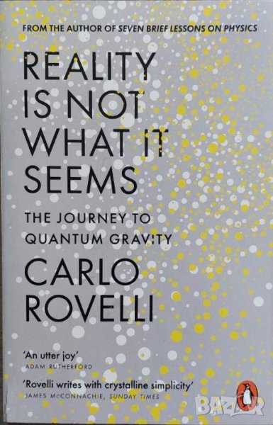 Reality Is Not What It Seems: The Journey to Quantum Gravity (Carlo Rovelli), снимка 1