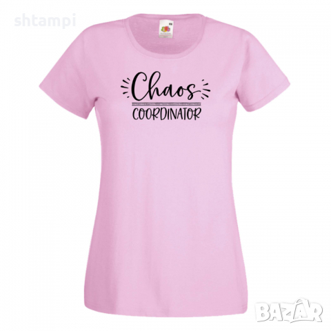 Дамска тениска Chaos Coordinator 2 Празник на Майката,Подарък,Изненада,Рожден Ден, снимка 8 - Тениски - 36292997