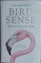 Bird Sense: What It's Like to Be a Bird (Tim Birkhead)