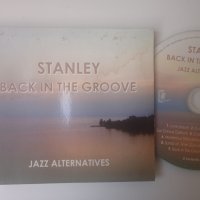 Български Джаз - Stanley  - Back in the groove - Jazz Alternatives - рядък колекционерски диск, снимка 1 - CD дискове - 42136091