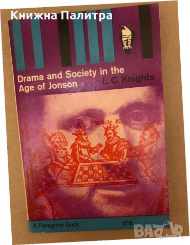 Drama and Society in the Age of Jonson - Knights, L.C