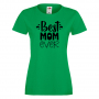 Дамска тениска Best Mom Ever 2 Празник на Майката,Подарък,Изненада,Рожден Ден, снимка 5